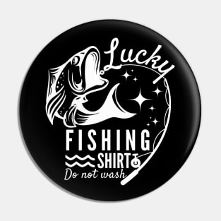 Lucky fishing shirt, Do not wash - fisherman Pin