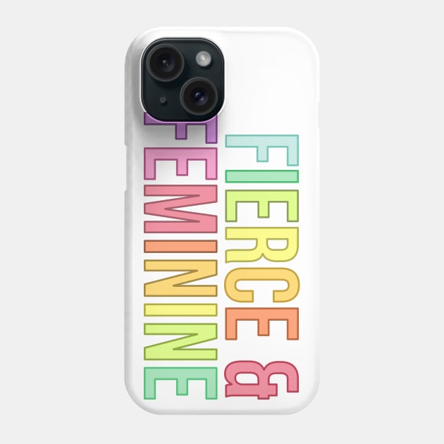 Fierce & Feminine Phone Case by RainbowAndJackson