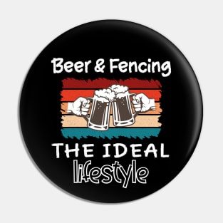 Beer and Fencing the ideal lifestyle Pin