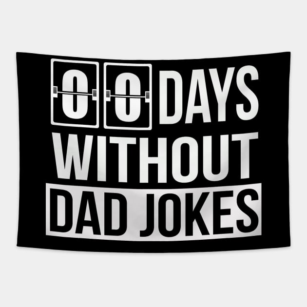 Zero Days Without Dad Jokes | Funny Sarcastic Father's Day Tapestry by MerchMadness