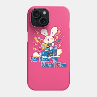 Mother's Day Rabbit Edition You Rock my world Mom Phone Case