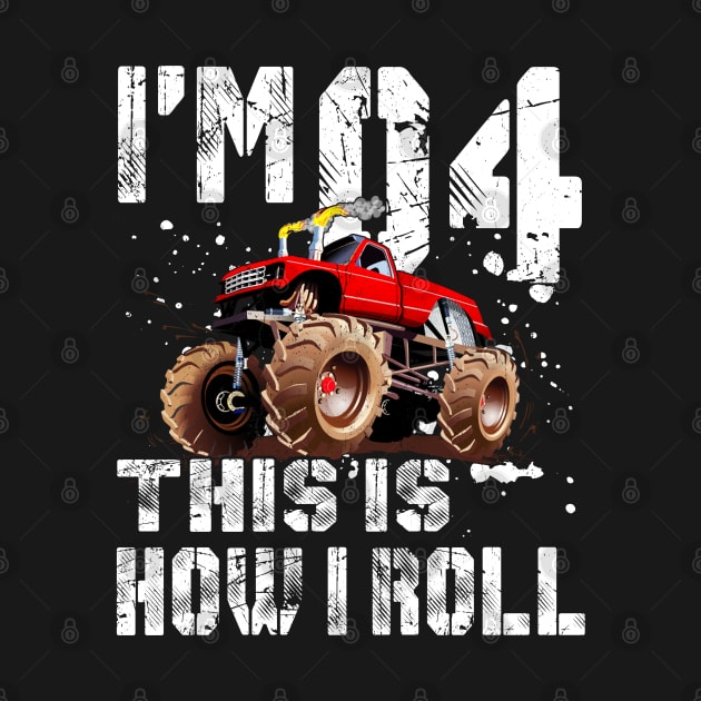 I'm 4 This Is How I Roll Birthday Boy Funny Monster Truck by Tuyetle