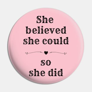 She believed she could so she did Positive message of Encouragement Pin