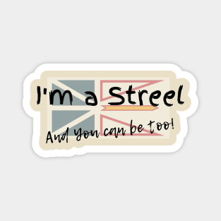 I'm a Streel, AND You CANADA Be Too Funny Newfoundland and Labrador T-shirt Panamas No Make-up or clean underwear! Magnet