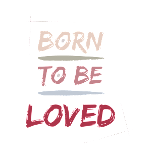 Born to be LOVED T-Shirt