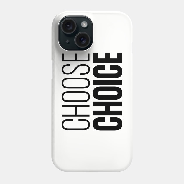 Choose Choice Phone Case by TJWDraws