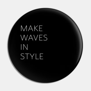 Make waves in style Pin