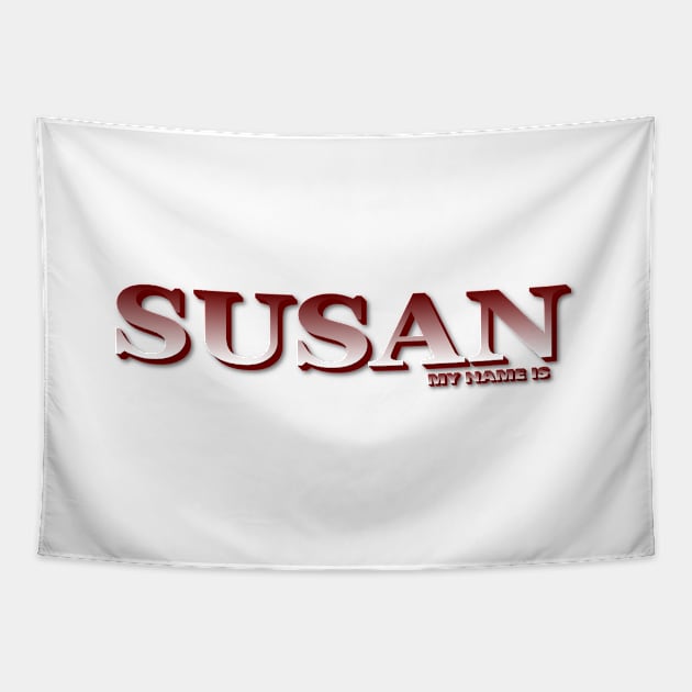 SUSAN. MY NAME IS SUSAN. SAMER BRASIL Tapestry by Samer Brasil