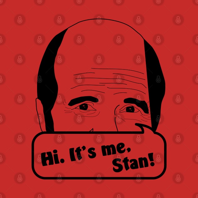 Hi, It's me, Stan by Everydaydesigns