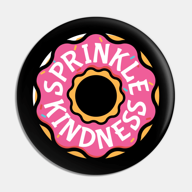 Sprinkle Kindness Strawberry Donut Pin by Teewyld