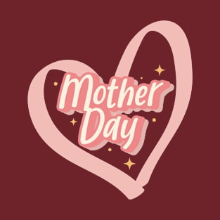 Mother Day T-Shirt