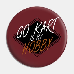 Go kart is my hobby Pin