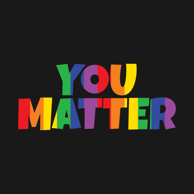 You Matter by Teamtsunami6