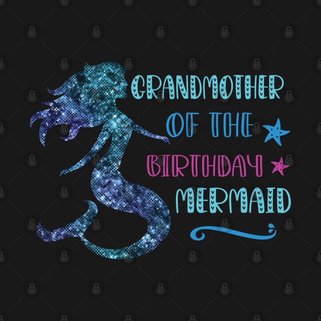 Cute Grandma Mermaid Birthday - Grandmother of The Birthday Mermaid by WassilArt