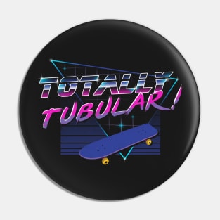 Totally Tubular Pin