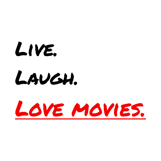 'Live, Laugh, Love Movies' by Tee Chainz