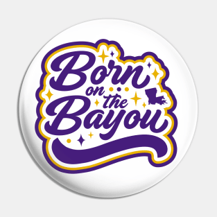 Retro Born on the Bayou Word Art Louisiana // Louisiana Proud Purple and Gold Cajun Pride Pin