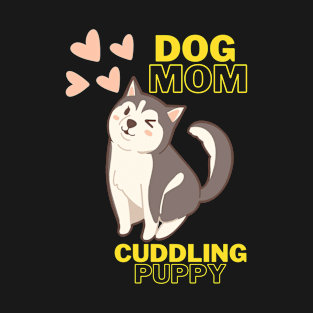 Dog mom Cuddling Puppy T-Shirt