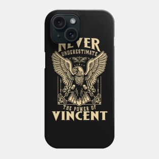 Never Underestimate The Power Of Vincent Phone Case