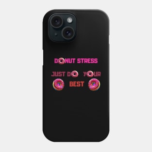 Donut stress just do your best, cartoon Phone Case