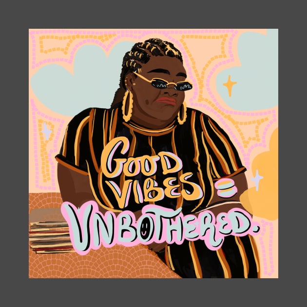 Good Vibes =Unbothered by Noisemakers 