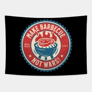 4th of July - Make Barbecue, Not Wars! Tapestry