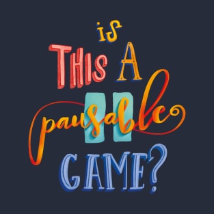 Is this a pausable Game Lettering Art T-Shirt