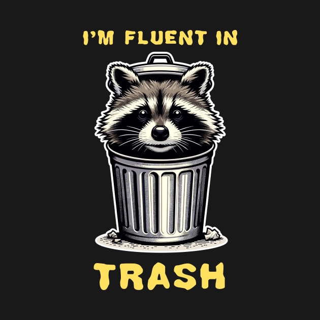 I'm fluent in Trash, racoon inside a garbage can funny graphic t-shirt by Cat In Orbit ®