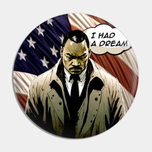 Dr. Martin Luther King Jr. No. 2: "I Had a Dream" Pin