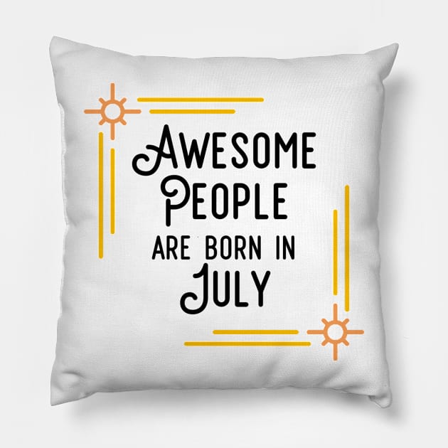 Awesome People Are Born In July (Black Text, Framed) Pillow by inotyler