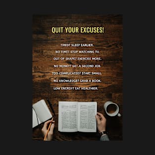 Quit your Excuses Quotes T-Shirt