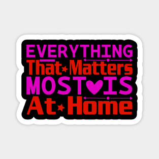 everything that matters mostais at home Magnet