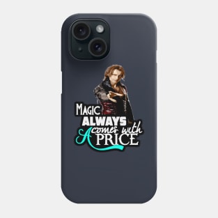 Magic always comes with a price Phone Case