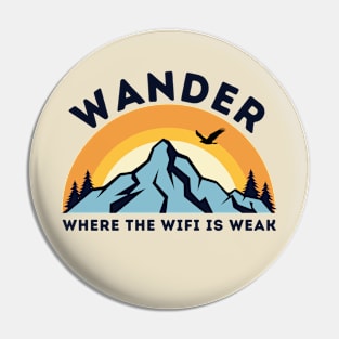 Let's Be Outdoorsy and Wander Where The Wifi Is Weak Pin