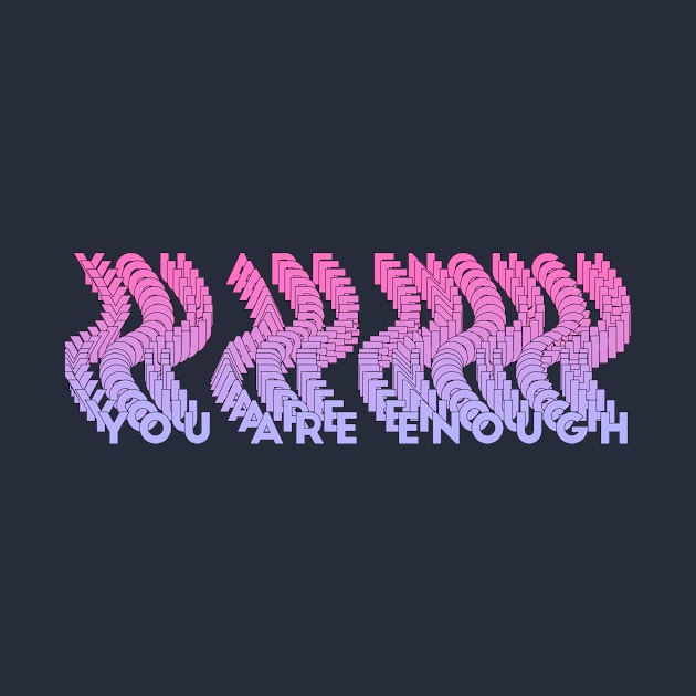 You Are Enough by diprod