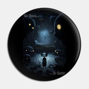 Childhood Nightmares Print: "Go Back To Sleep" Coraline-Inspired Artwork | Dark Fantasy, Psychological Horror, Thought-Provoking Art Pin