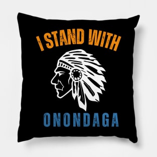 I Stand With Onondaga American Native Pillow