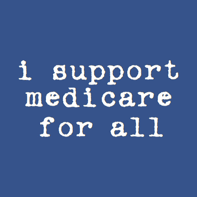 Disover medicare for all - Medicare For All - T-Shirt