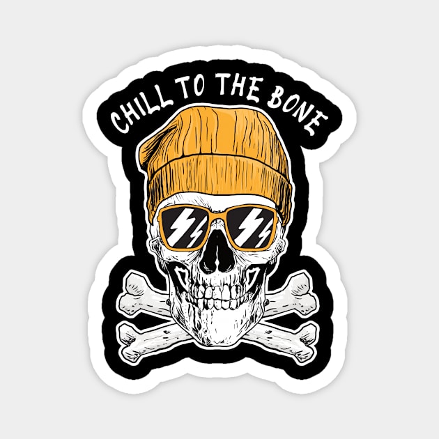 CHILL TO THE BONE SKULL - CHILLING, RELAXING, SKATE - DARK COLORS Magnet by PorcupineTees