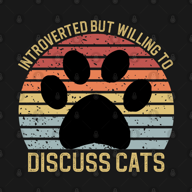 Introverted But Willing To Discuss Cats by DragonTees