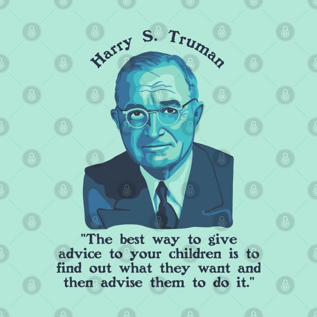 Harry S. Truman Portrait and Quote About Parenting by Slightly Unhinged