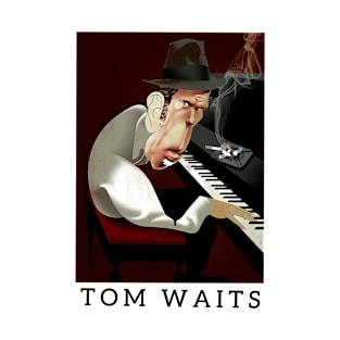 Tom waits T-Shirt