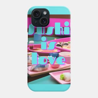 Sushi is Love Phone Case