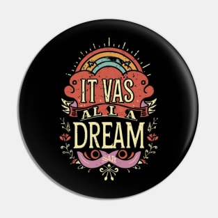 it was all a dream Pin