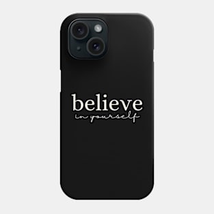 believe-in-yourself Phone Case