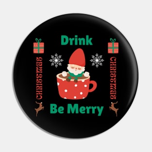 Drink Be Merry, Christmas Time Pin