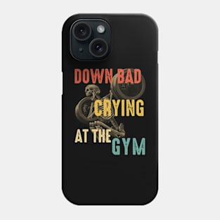 Down Bad Cring At The Gym Phone Case