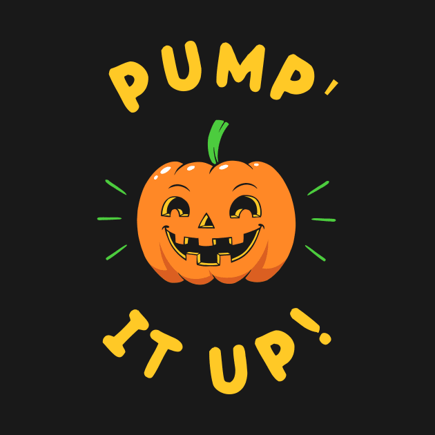 Pump' It Up by dumbshirts