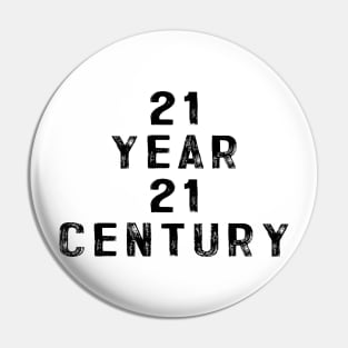 21 year 21 century Pin