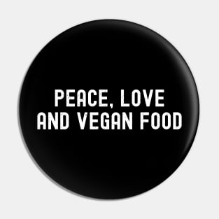 Peace, Love, and Vegan Food. Pin